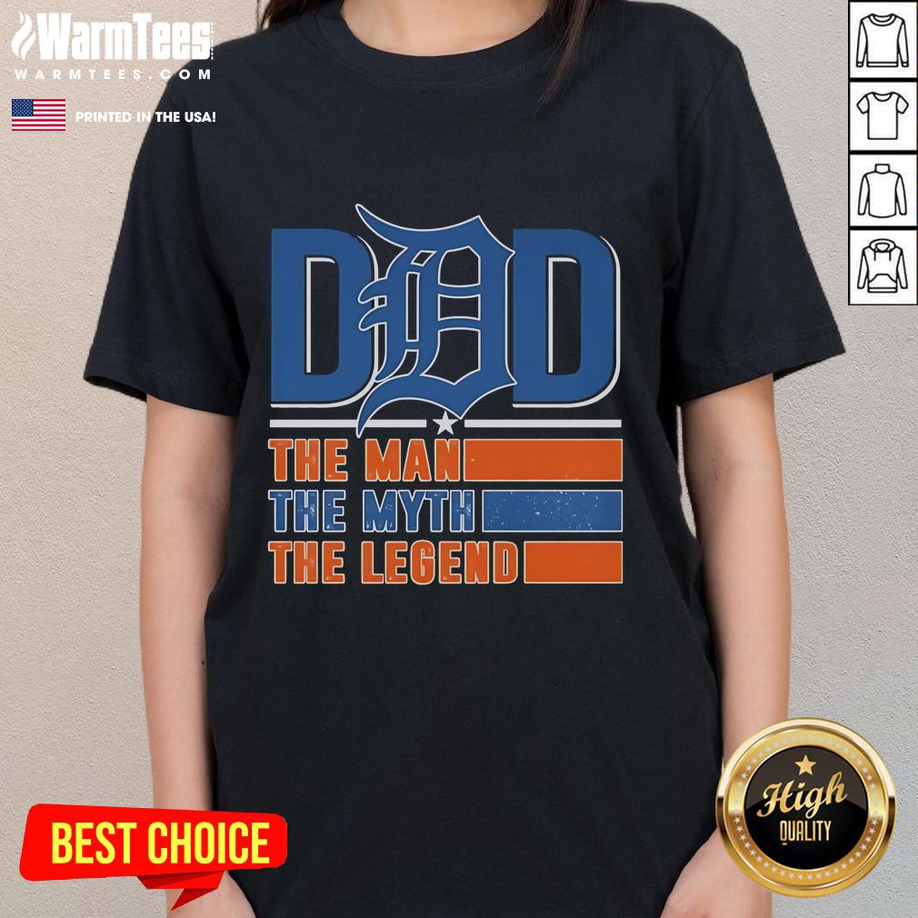 Nice Detroit Tigers Dad The Man The Myth The Legend T-Shirt - Image 3