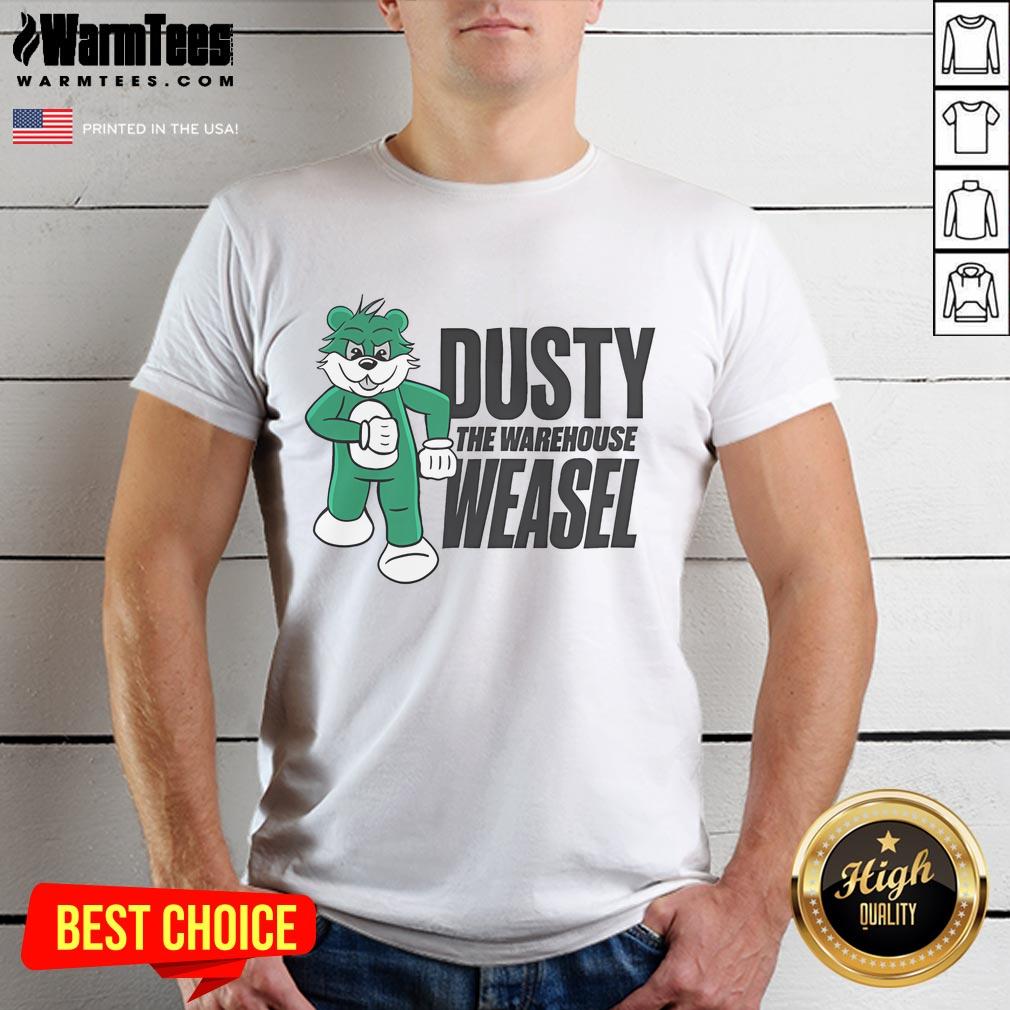 Nice Dusty The Warehouse Weasel T-Shirt