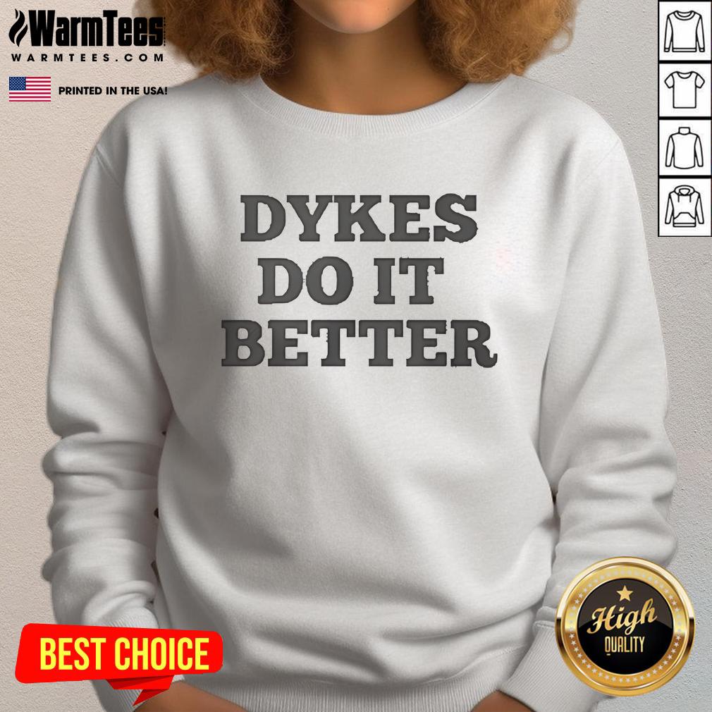 Nice Dykes Do It Better T-Shirt - Image 5