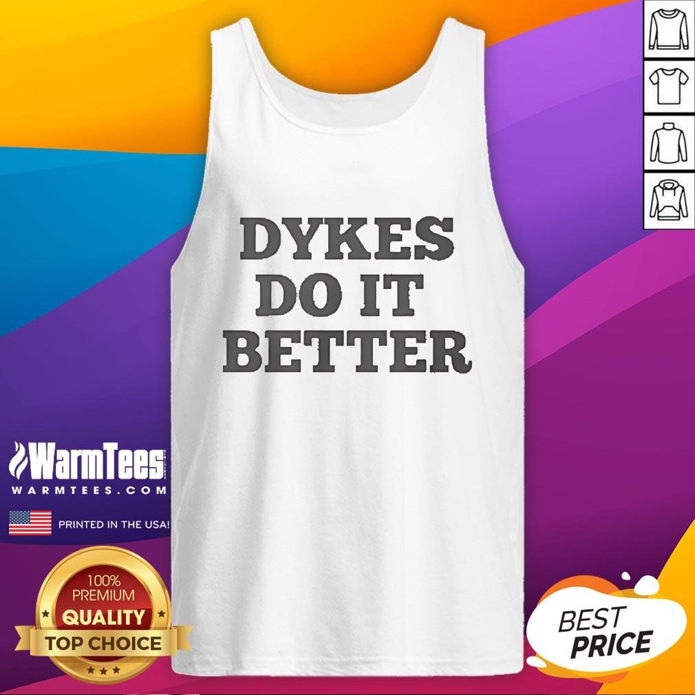 Nice Dykes Do It Better T-Shirt - Image 4