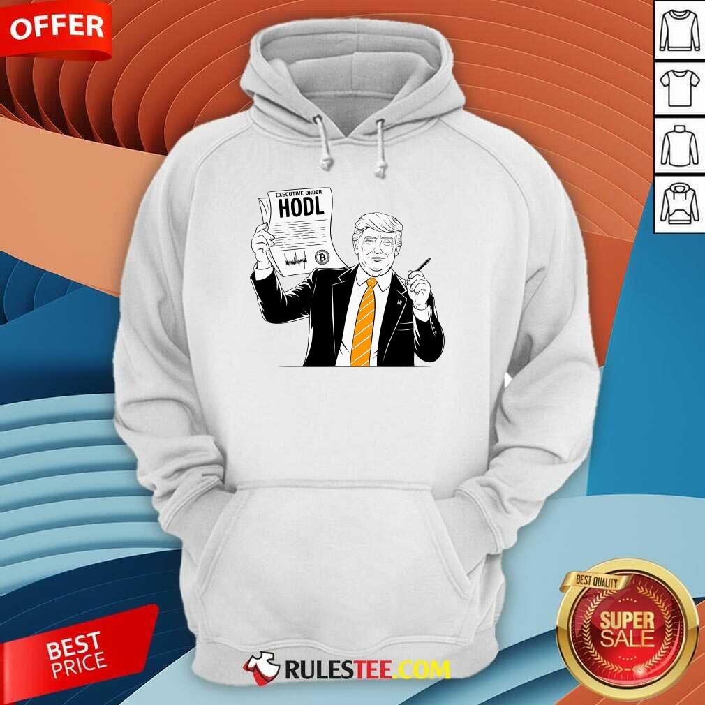 Nice Executive Order Hodl President Donald Trump Bitcoin T-Shirt - Image 5