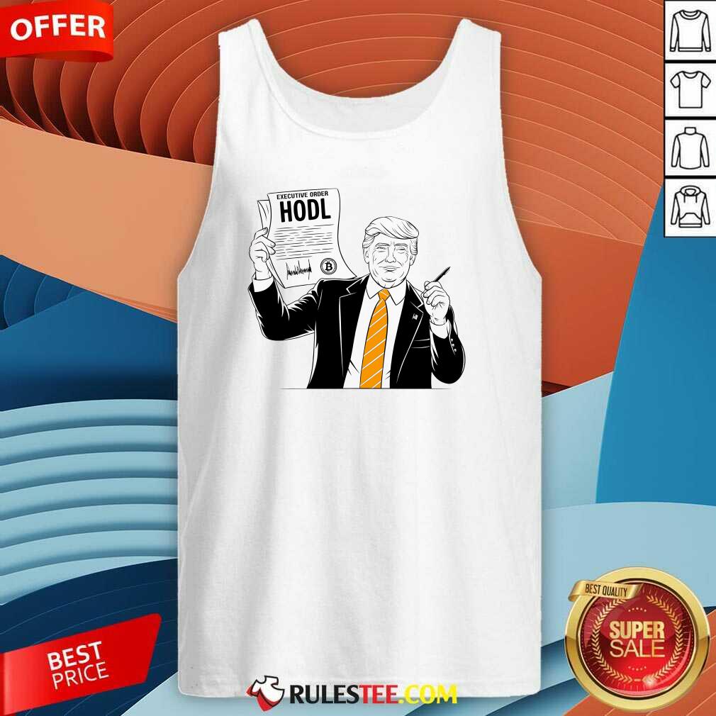 Nice Executive Order Hodl President Donald Trump Bitcoin T-Shirt - Image 3
