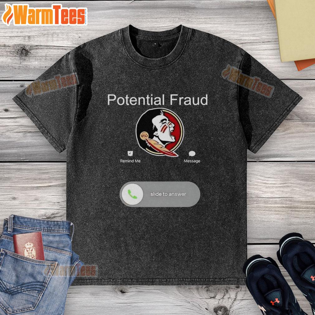 Nice FSU Potential Fraud Phone Screen Displaying T-Shirt - Image 6