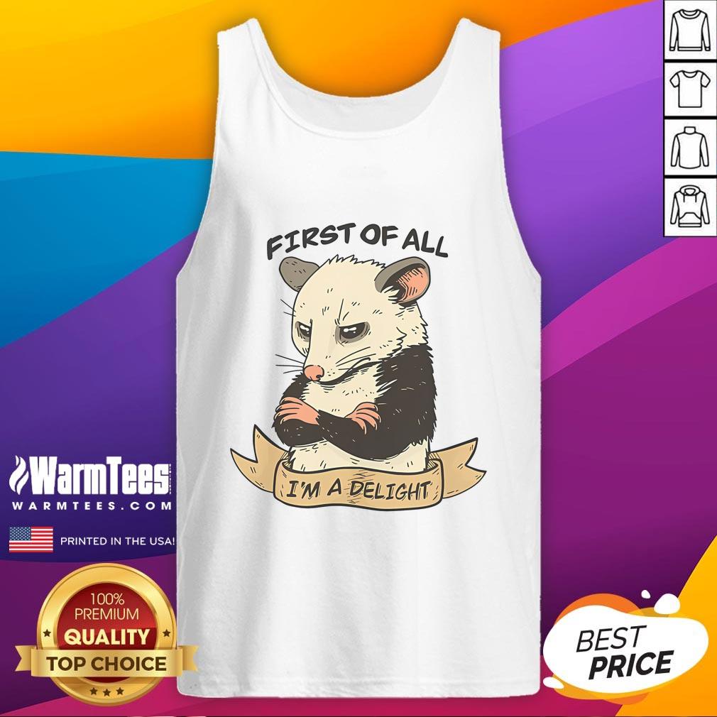 Nice First Of All I Am A Delight T-Shirt - Image 4