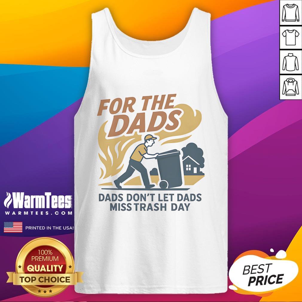 Nice For The Dads Don't Let Dads Miss Trash Day T-Shirt - Image 4