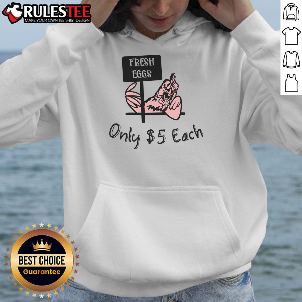 Nice Fresh Eggs Only $5 Each T-Shirt - Image 2