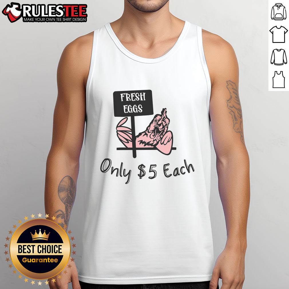 Nice Fresh Eggs Only $5 Each T-Shirt - Image 4