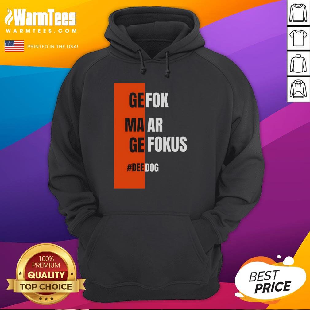 Nice Gefok Maar Gefokus Deedog T-Shirt - Image 2