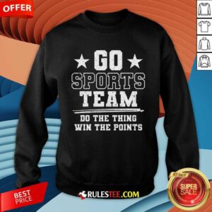Alternative view of Nice Go Sport Team Do The Thing Win The Points T-Shirt