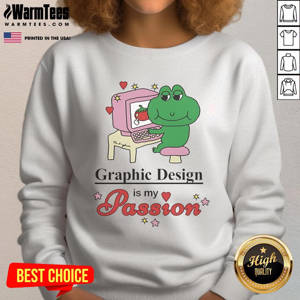 Nice Graphic Design Is My Passion Tom Bingham T-Shirt - Image 5