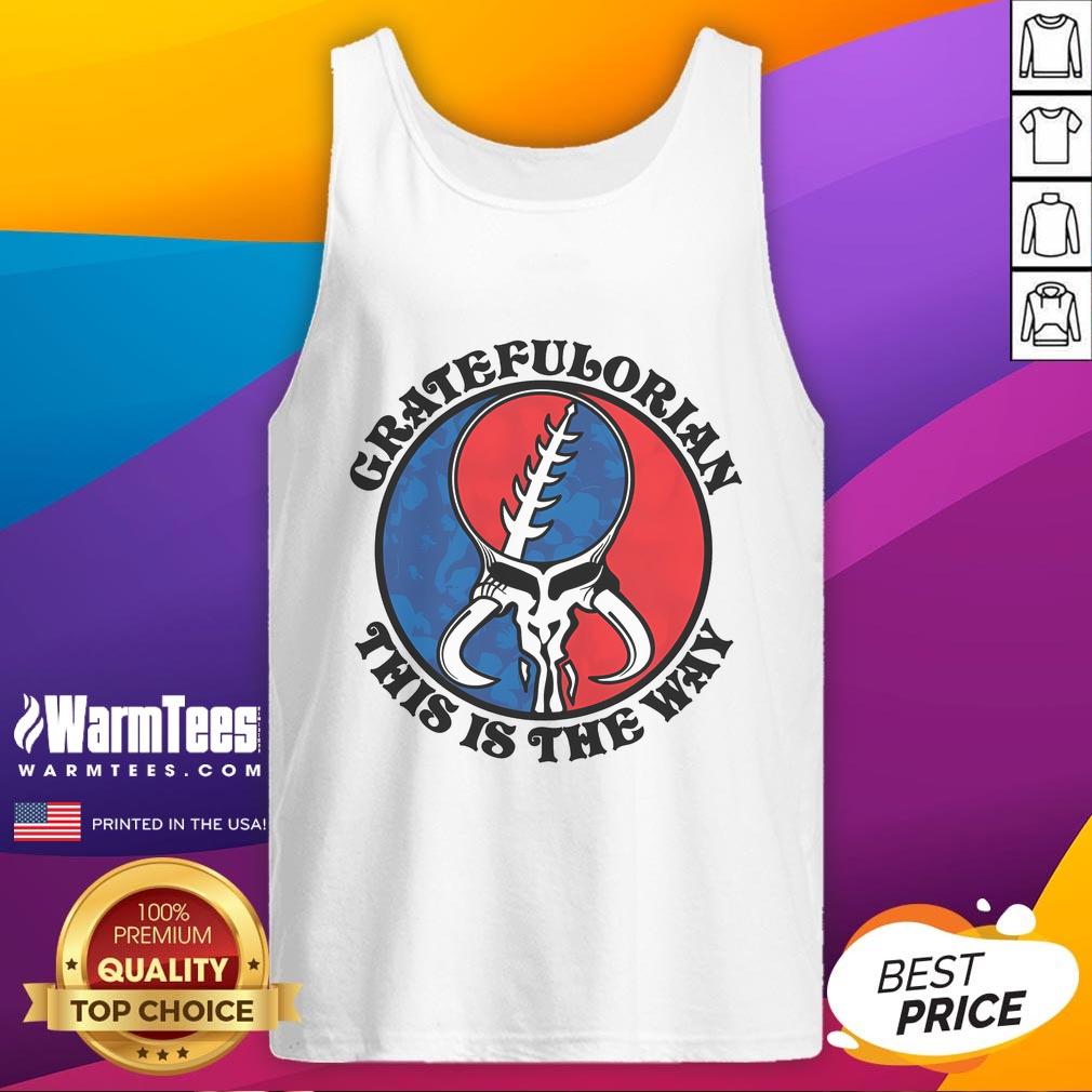 Nice Gratefulorian This Is The Way T-Shirt - Image 4