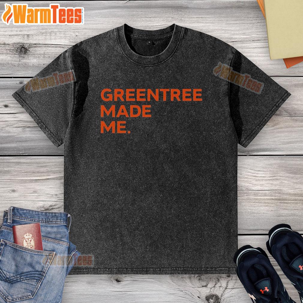 Nice Greentree Made Me T-Shirt - Image 6