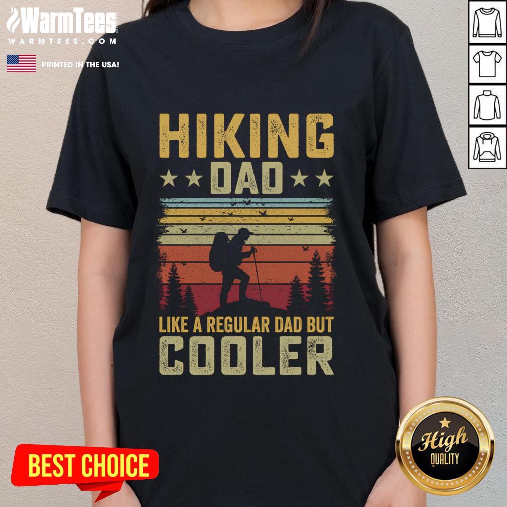 Nice Hiking Dad Like A Regular Dad But Cooler T-Shirt - Image 3