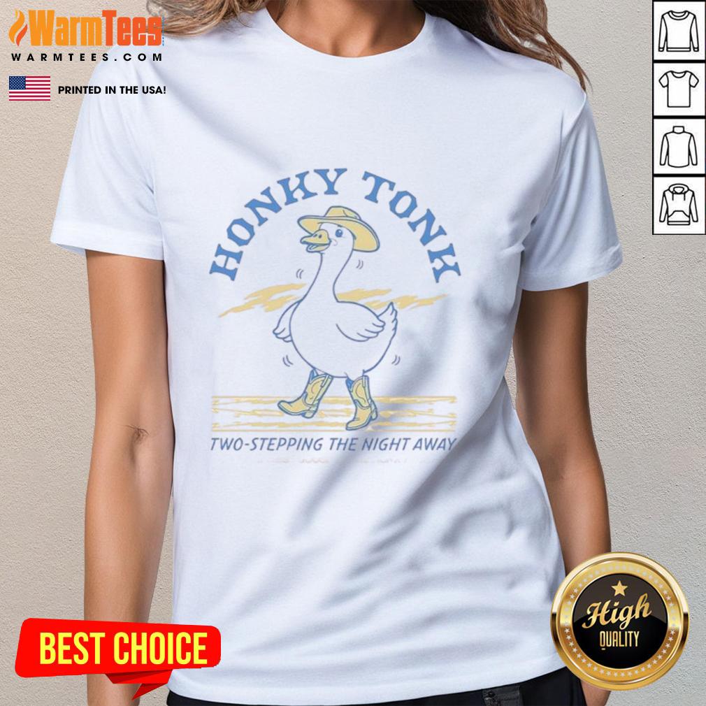 Nice Honky Tonk Goose Two-Stepping The Night Away T-Shirt - Image 3