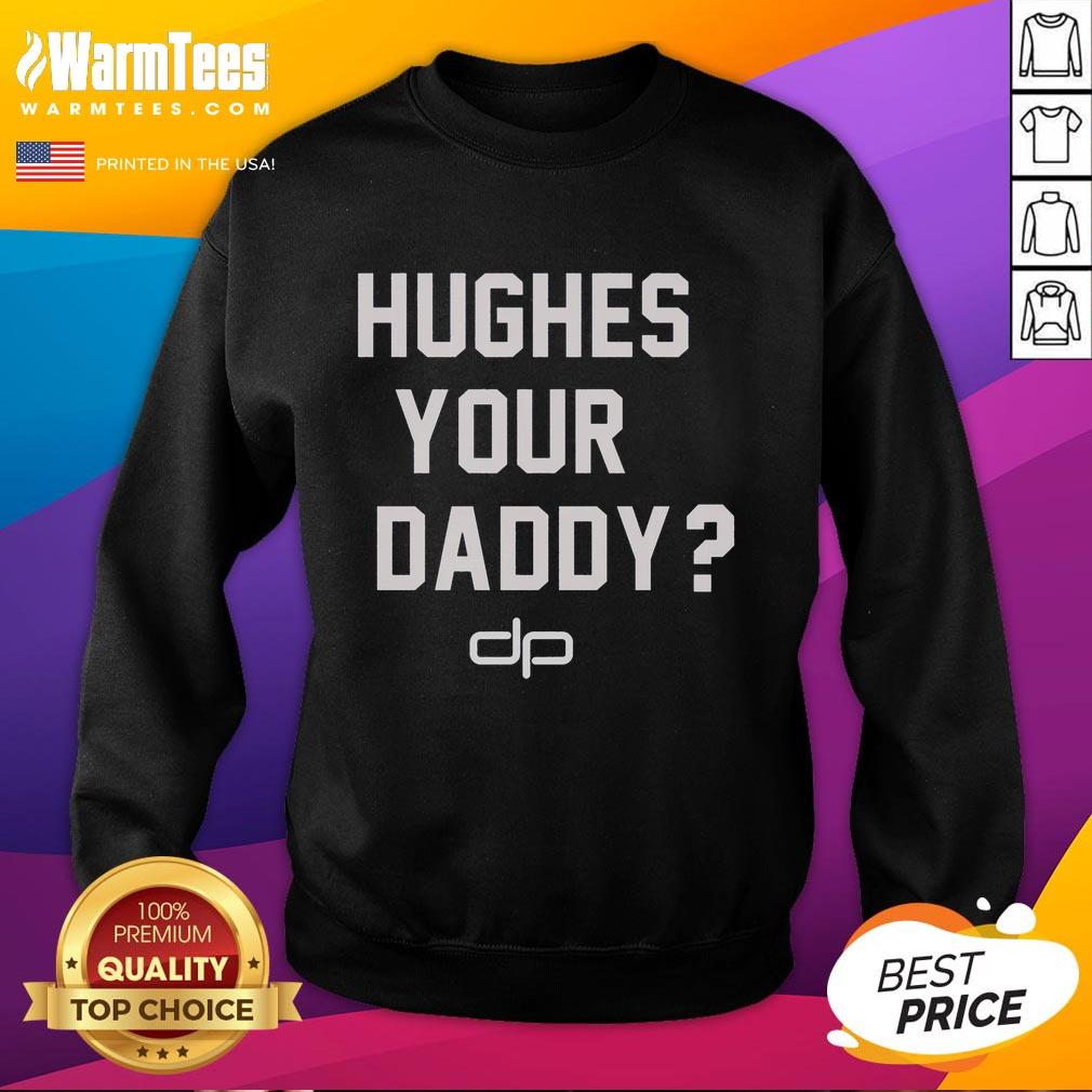 Nice Hughes Your Daddy T-Shirt - Image 5