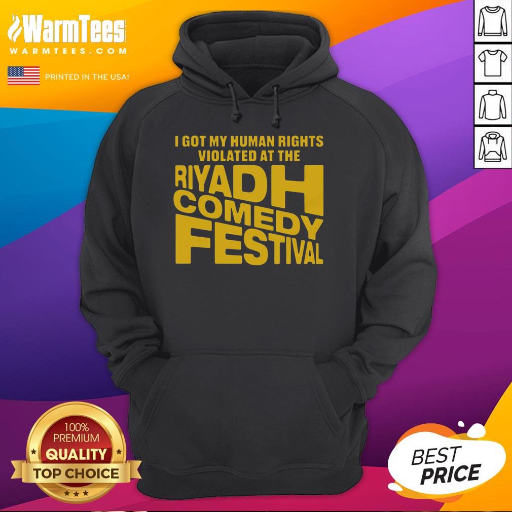 Nice I Got My Human Rights Violated At The Riyadh Comedy Festival T-Shirt - Image 2