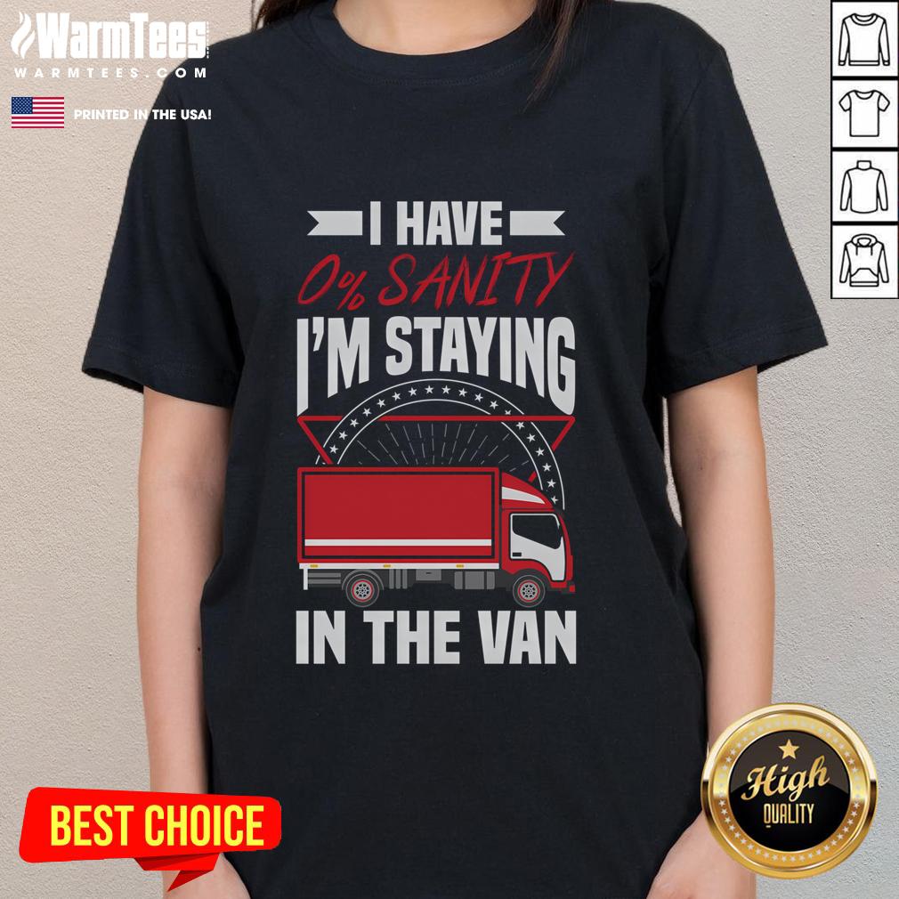 Nice I Have 0% Sanity I'm Staying In The Van Phasmophobia T-Shirt - Image 3