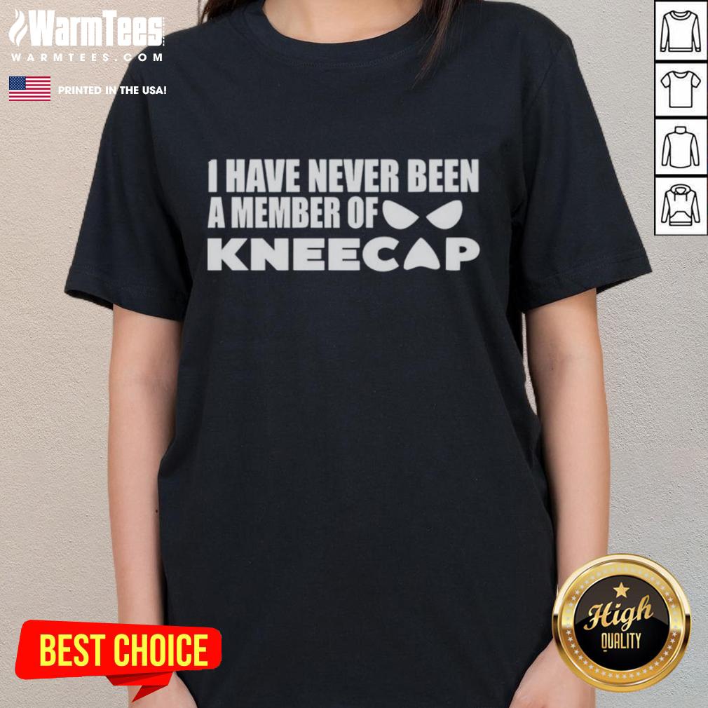Nice I Have Never Been A Member Of Kneecap T-Shirt - Image 3