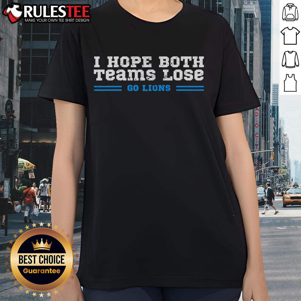 Nice I Hope Both Teams Lose Go Lions T-Shirt - Image 3