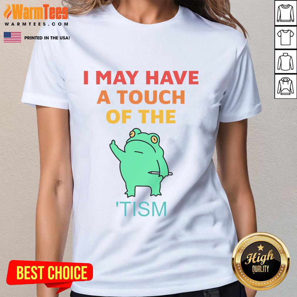 Nice I May Have A Touch Of The Tism Vintage T-Shirt - Image 3