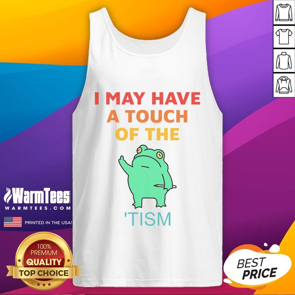 Nice I May Have A Touch Of The Tism Vintage T-Shirt - Image 4