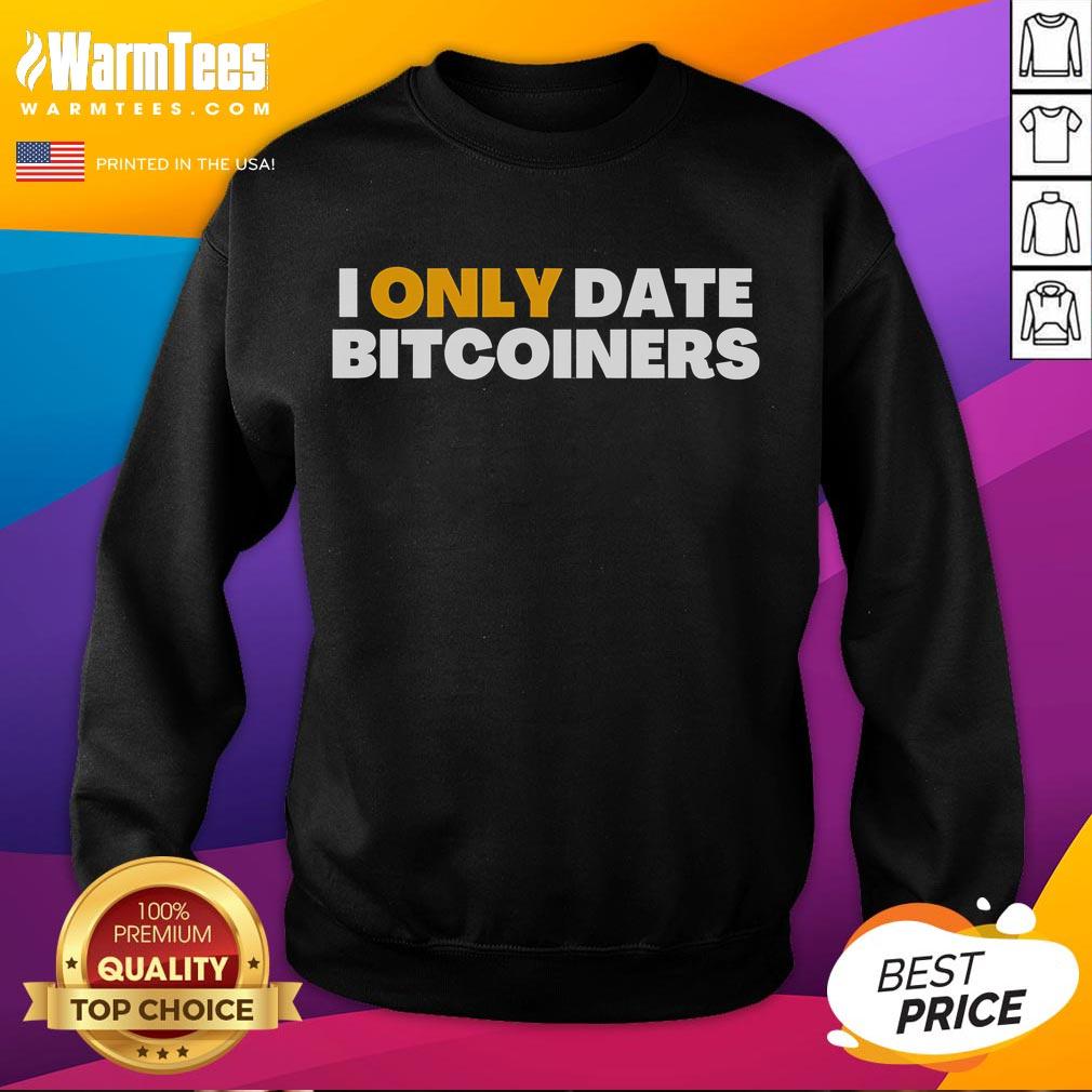 Nice I Only Date Bitcoiners T-Shirt - Image 5