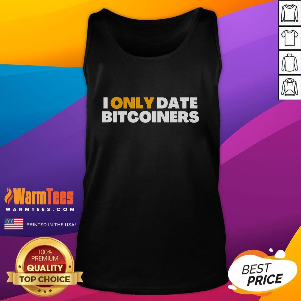 Nice I Only Date Bitcoiners T-Shirt - Image 4