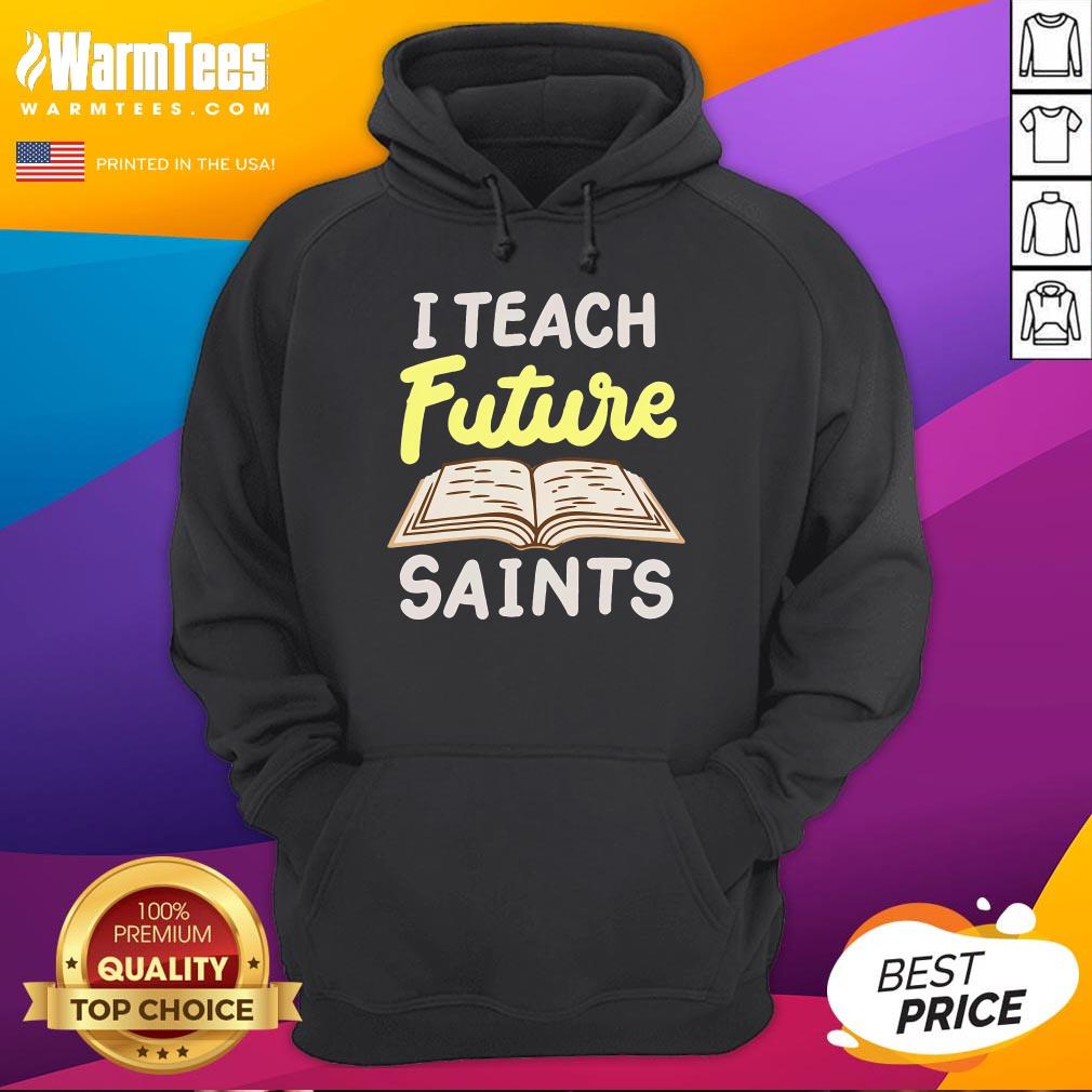 Nice I Teach Future Saints T-Shirt - Image 3