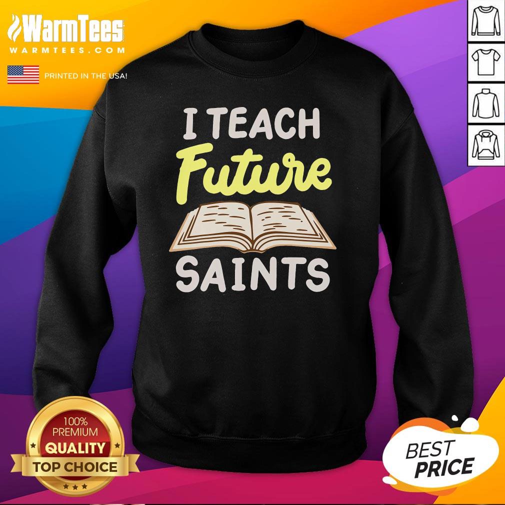 Nice I Teach Future Saints T-Shirt - Image 4