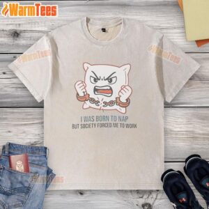 Alternative view of Nice I Was Born To Nap But Society Forced Me To Work T-Shirt