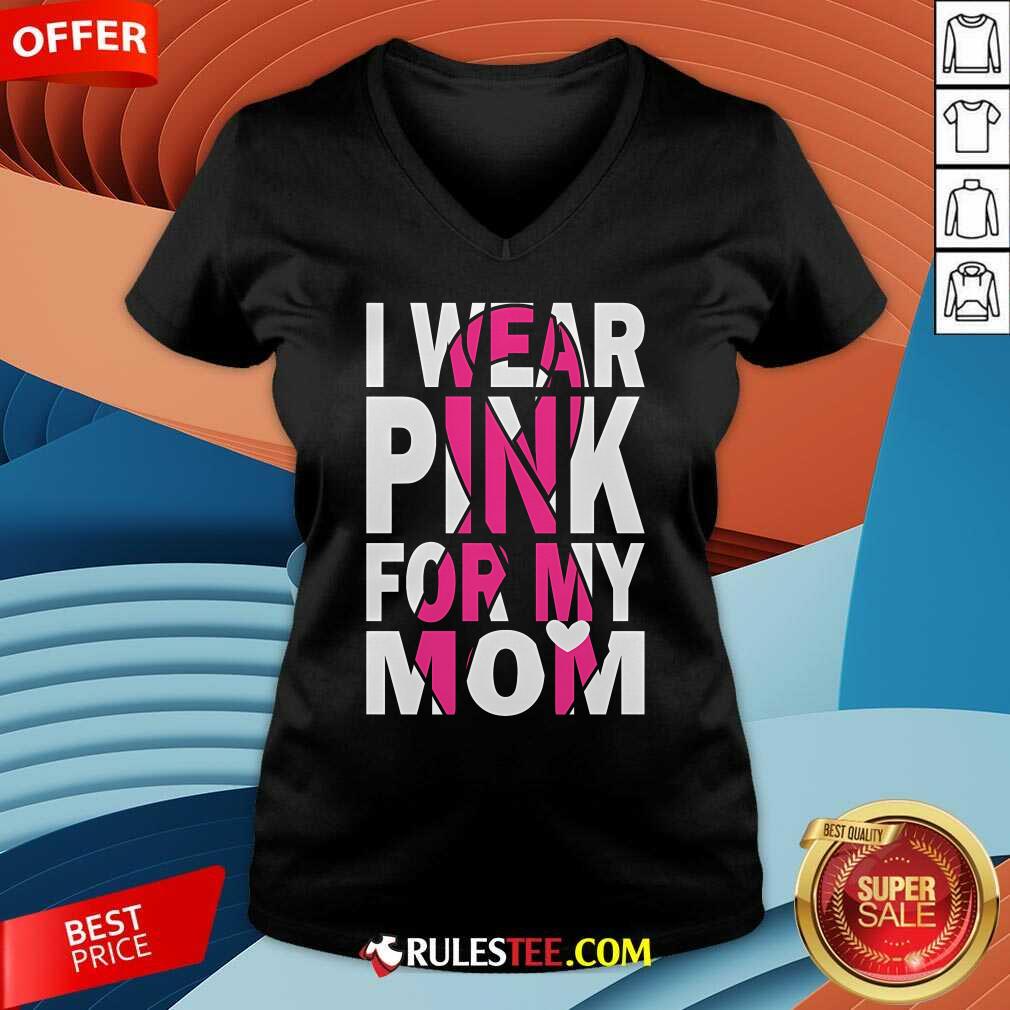 Nice I Wear Pink For My Mom Breast Cancer Awareness T-Shirt - Image 4