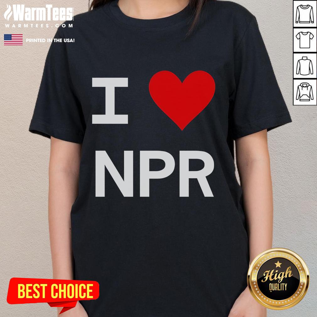 Nice I love NPR T-Shirt - Image 3