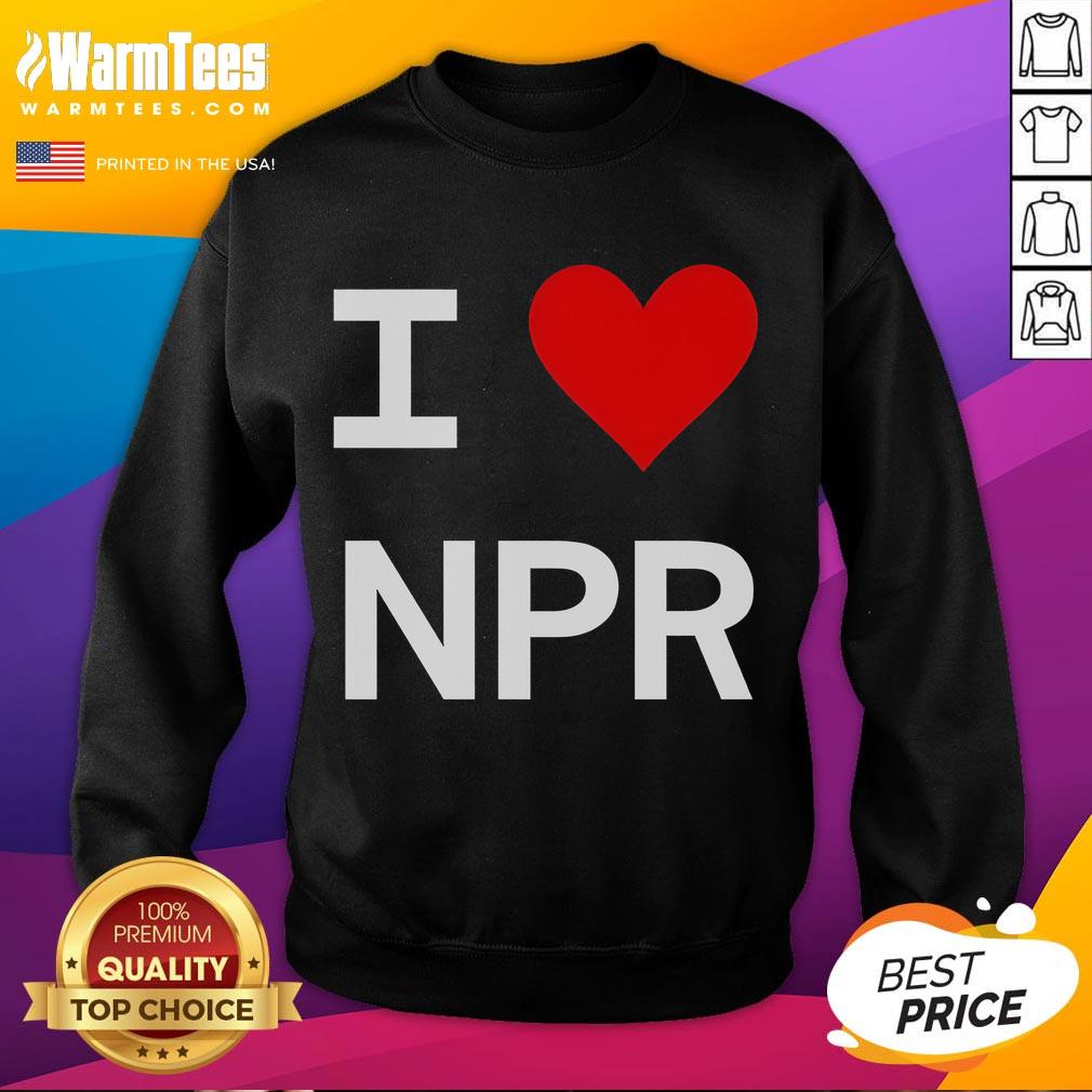 Nice I love NPR T-Shirt - Image 5