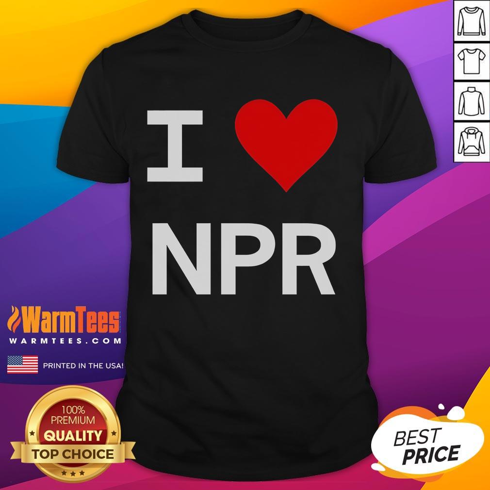 Nice I love NPR T-Shirt