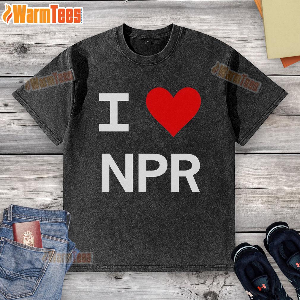 Nice I love NPR T-Shirt - Image 6