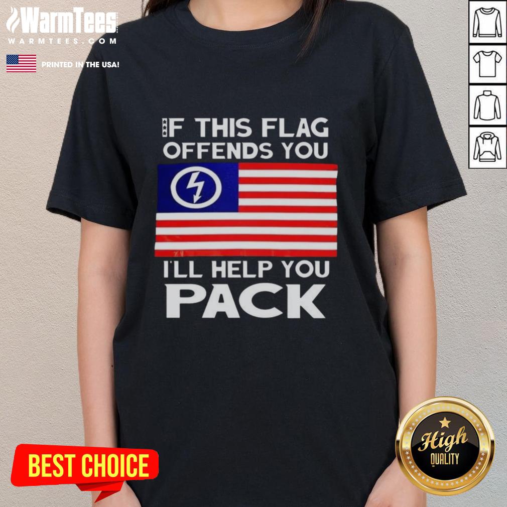 Nice If This Flag Offends You I'll Help You Pack Flag Music Lover T-Shirt - Image 3