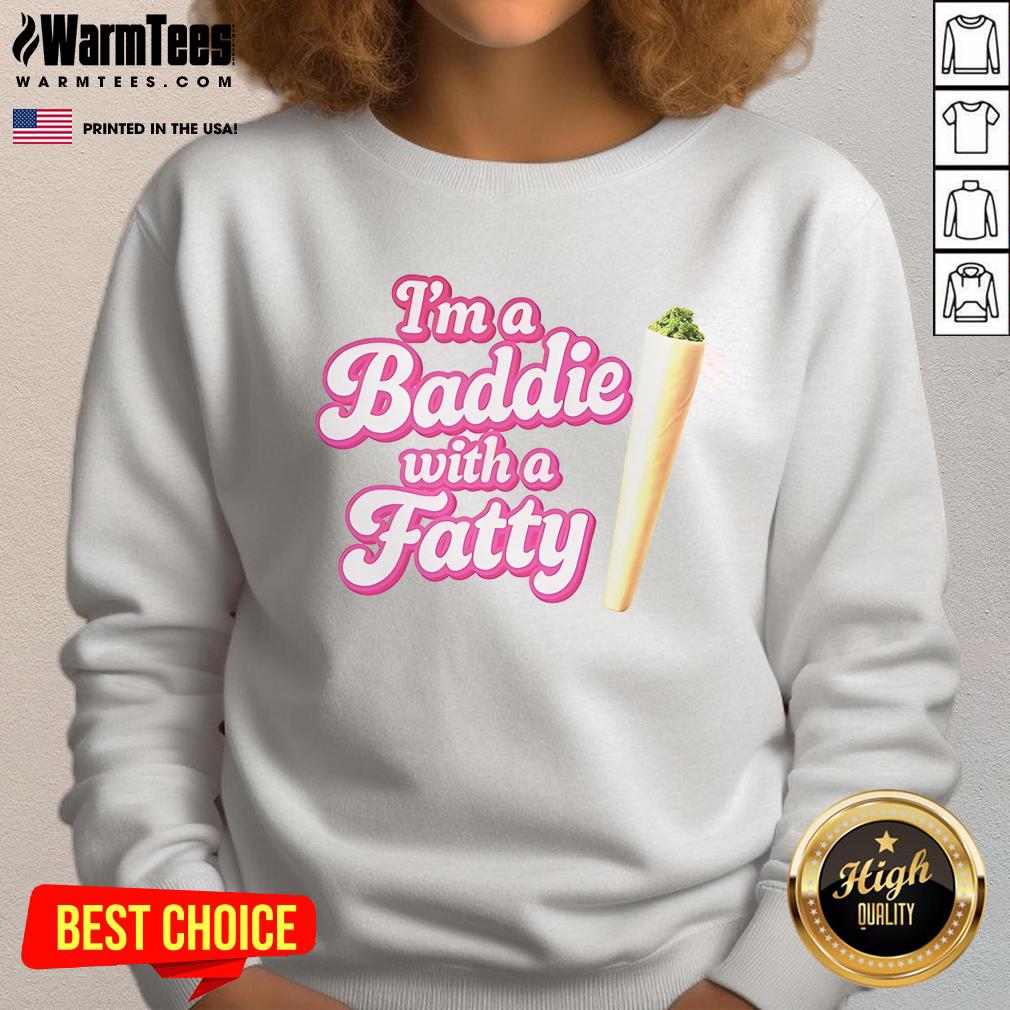 Nice I'm A Baddie With A Fatty T-Shirt - Image 5
