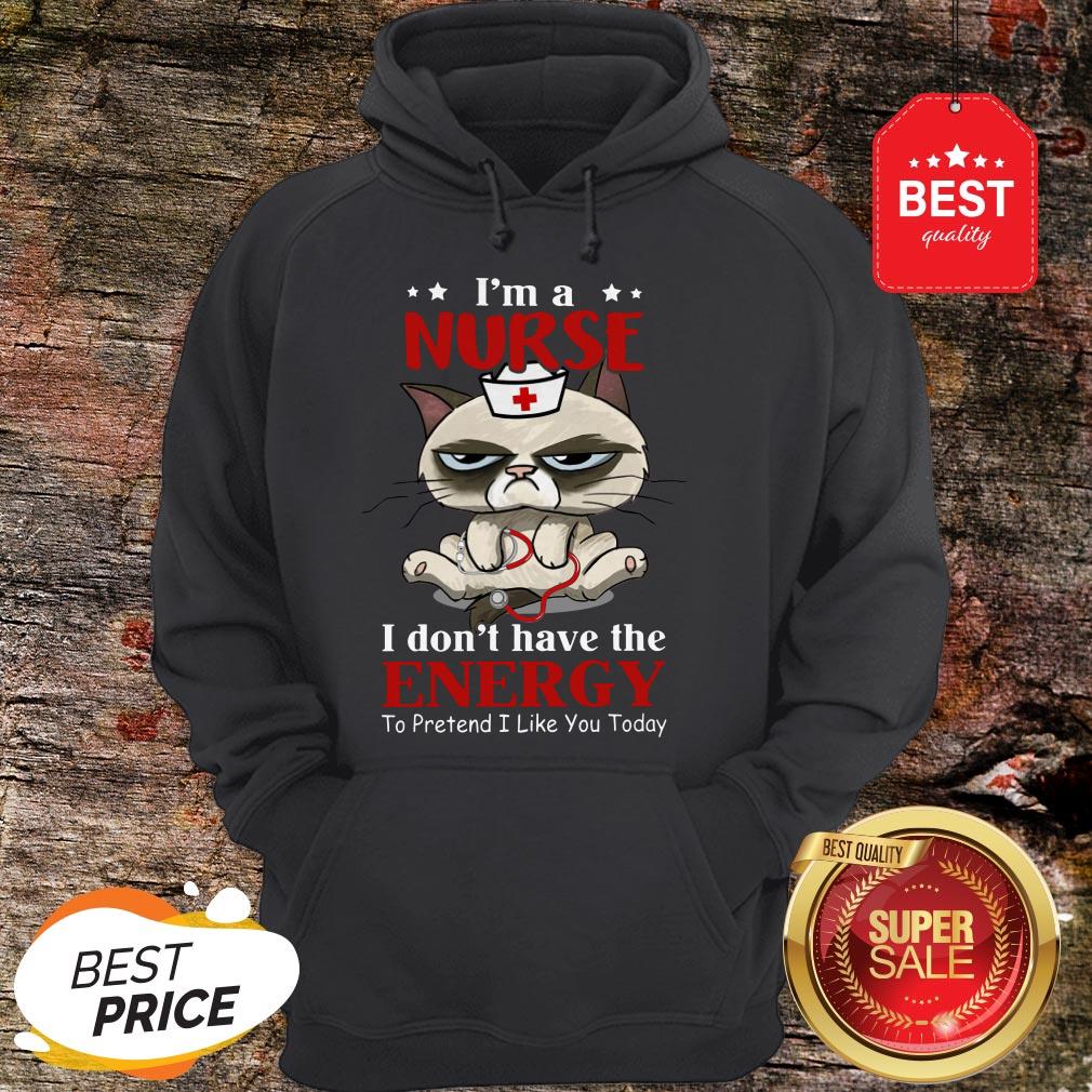 Nice I'm A Nurse Cat I don't Have The Energy To Pretent I Like You Today Shirt - Image 2