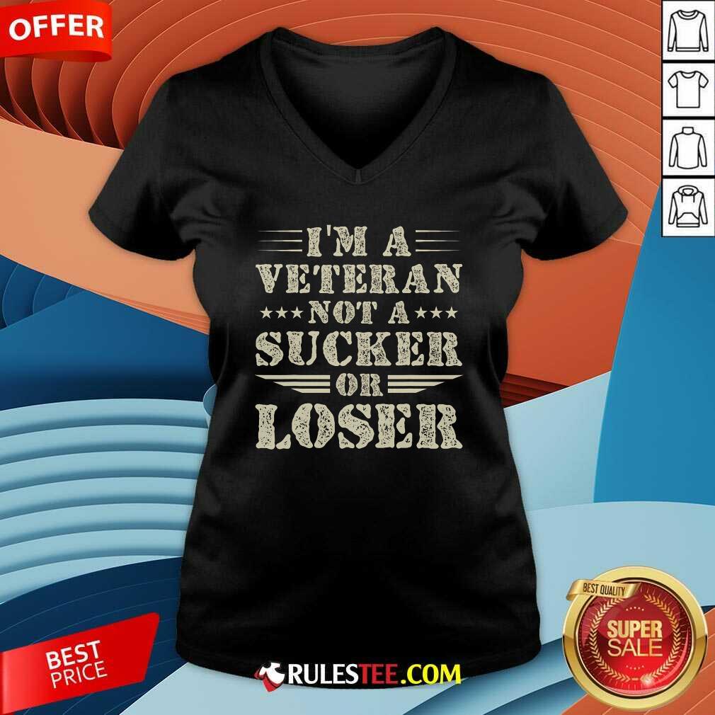 Nice I'm Veteran Not A Sucker Or A Loser T-Shirt - Image 4