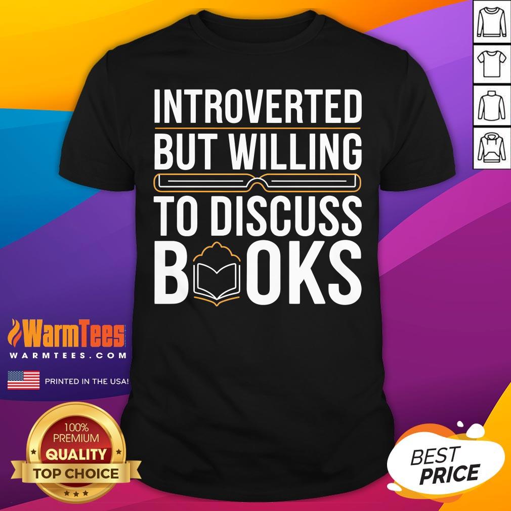 Nice Introverted But Willing To Discuss Books T-Shirt