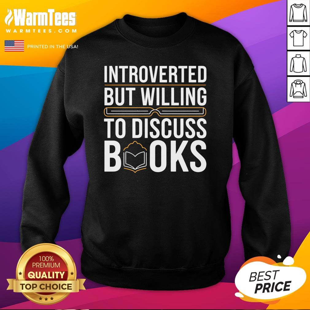 Nice Introverted But Willing To Discuss Books T-Shirt - Image 4