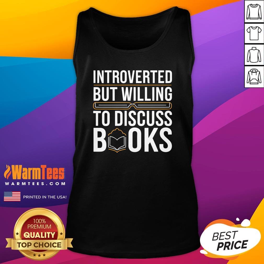 Nice Introverted But Willing To Discuss Books T-Shirt - Image 5