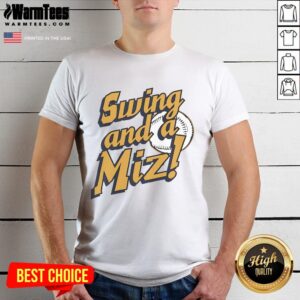 Nice Jacob Misiorowski Milwaukee Brewers Swing And A Miz T-Shirt