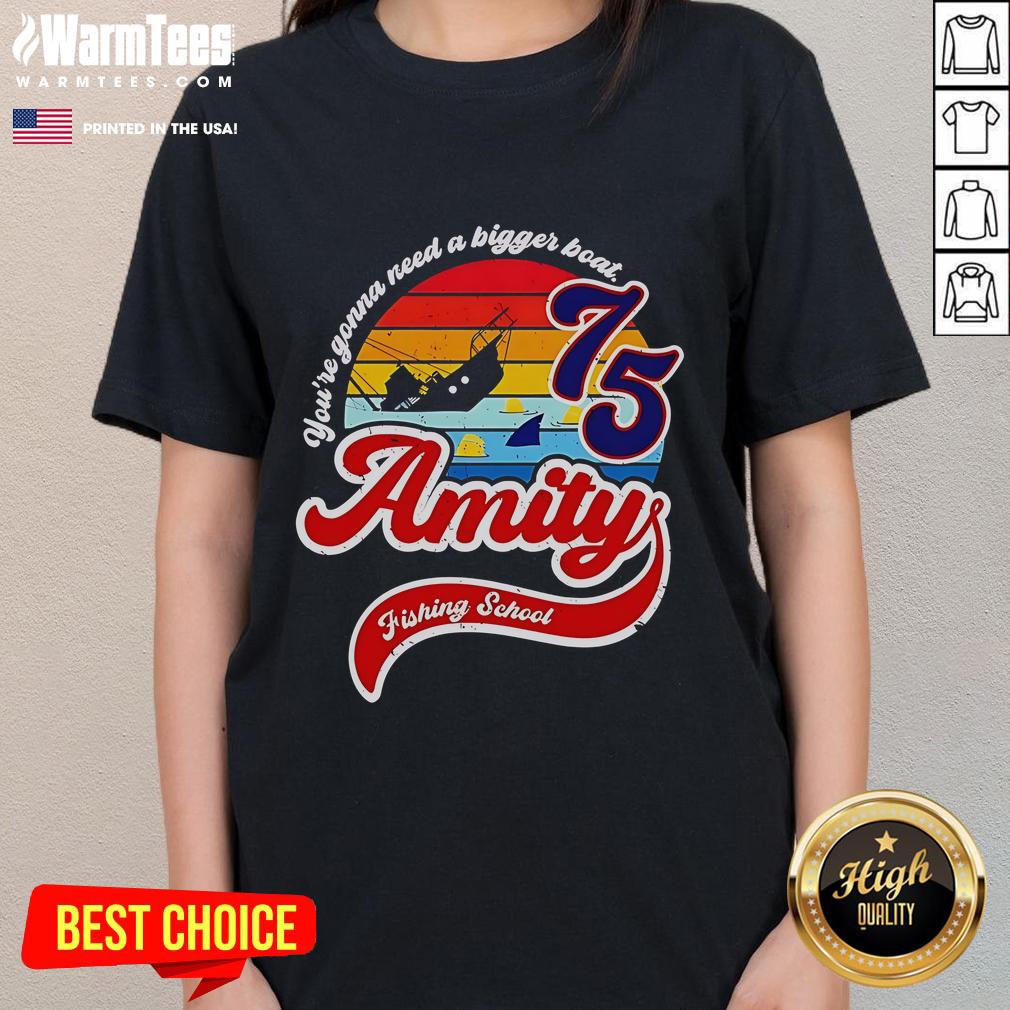 Nice Jaws Amity Island Fishing School You're Gonna Need A Bigger Boat T-Shirt - Image 3