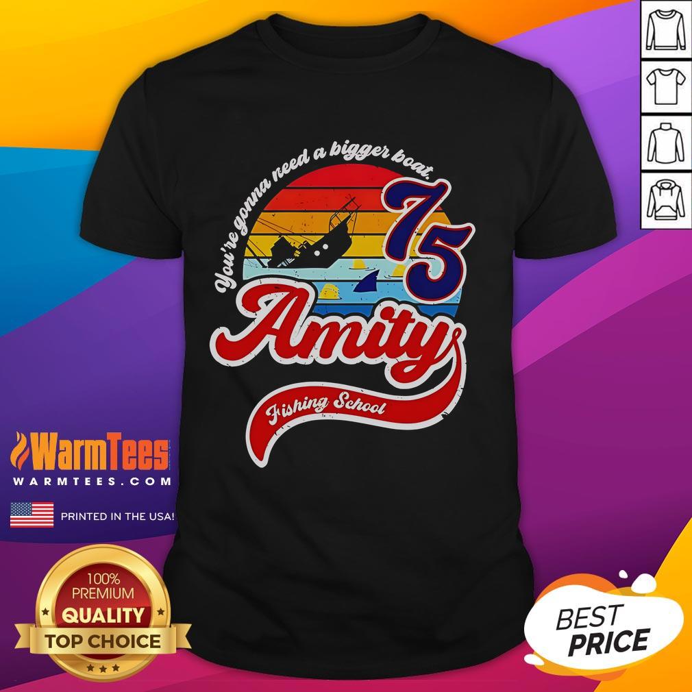 Nice Jaws Amity Island Fishing School You're Gonna Need A Bigger Boat T-Shirt