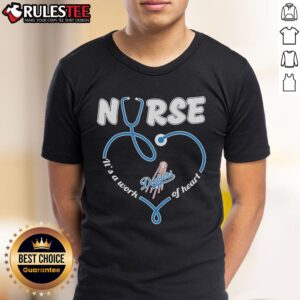 Nice Los Angeles Dodgers Nurse It's A Work Of Heart Shirt