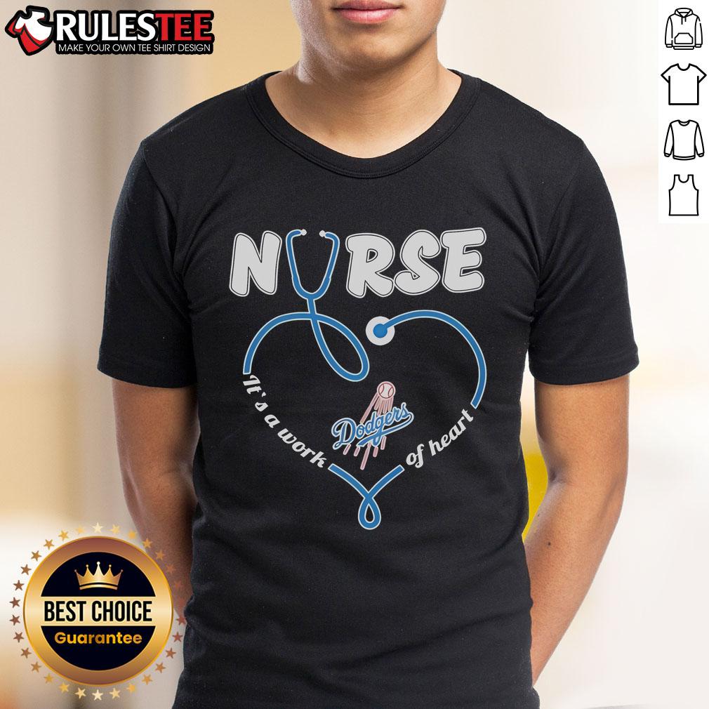 Nice Los Angeles Dodgers Nurse It's A Work Of Heart Shirt