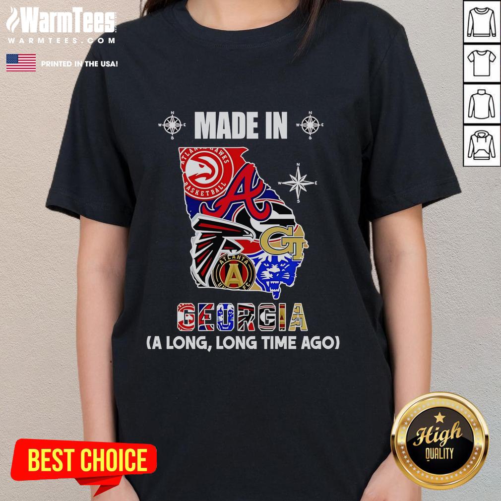 Nice Made In Georgia A Long Long Time Ago T-Shirt - Image 3