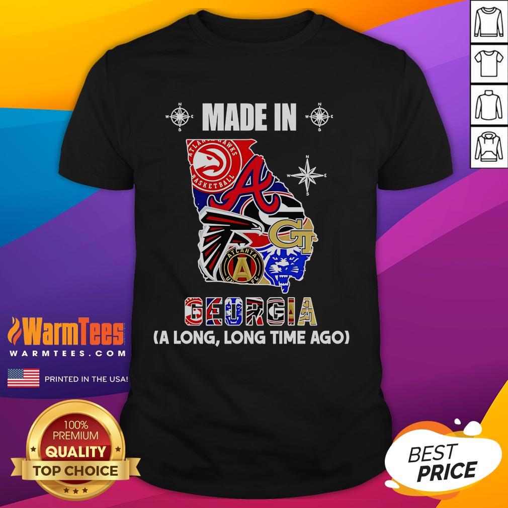 Nice Made In Georgia A Long Long Time Ago T-Shirt