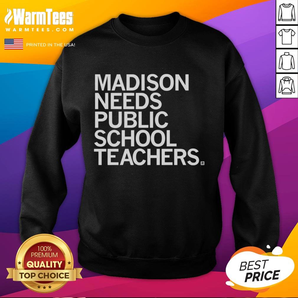 Nice Madison Needs Public School Teachers T-Shirt - Image 5